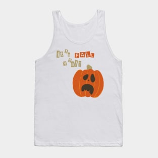 It's fall you all Tank Top